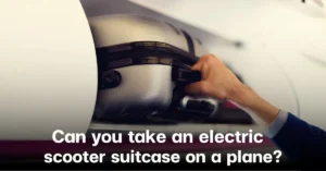 Read more about the article can you take an electric scooter suitcase on a plane?