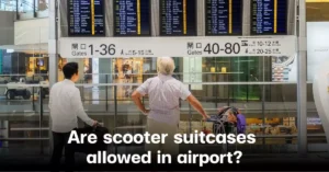 Read more about the article Are scooter suitcases allowed in airports?